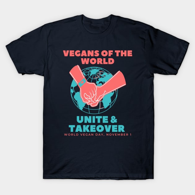 Vegans of the World, Unite adn Takeover T-Shirt by TJWDraws